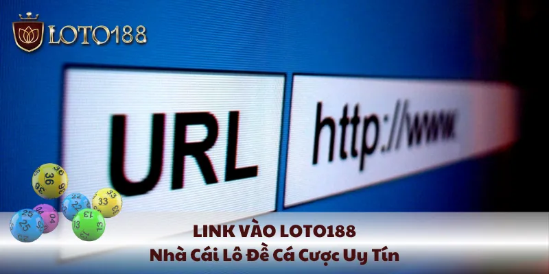 link vao loto188 nha cai lo de ca cuoc uy tin