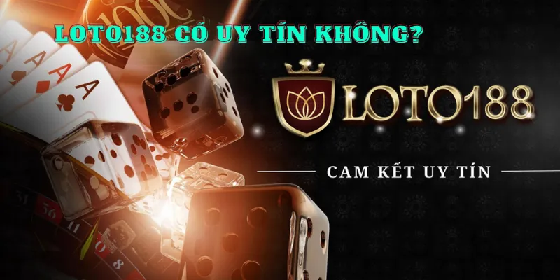 loto188 co uy tin khong